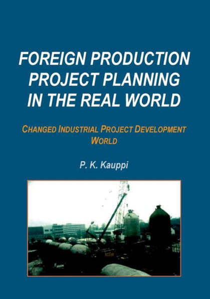 Foreign Production Project Planning In The Real World: Changed Industrial Project Development World