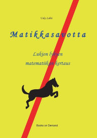 Title: Matikkasavotta: Lukion lyhyen matematiikan kertaus, Author: Usko Lahti