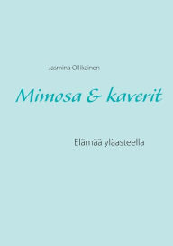 Title: Mimosa & kaverit: Elämää yläasteella, Author: Jasmina Ollikainen