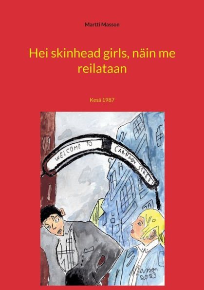 Hei skinhead girls, näin me reilataan: Kesä 1987