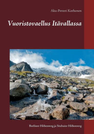 Title: Vuoristovaellus Itävallassa: Berliner Höhenweg ja Stubaital Rundweg, Author: Aku-Petteri Korhonen