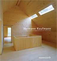 Title: Hermann Kaufmann: Spirit of Nature Wood Architecture Award 2010, Author: Rakennustieto Publishing