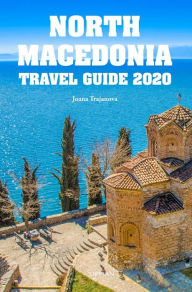 Title: North Macedonia Travel Guide 2020, Author: Joana Trajanova