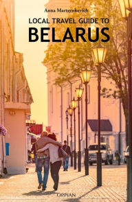 Title: Local Travel Guide to Belarus, Author: Anna Martsynkevich