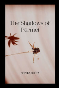 Title: The Shadows of Pï¿½rmet, Author: Oheta Sophia