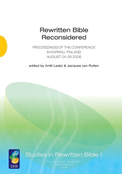 Rewritten Bible Reconsidered: Proceedings of the Conference in Karkku, Finland August 24-26 2006