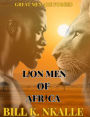 Lion Men of Africa