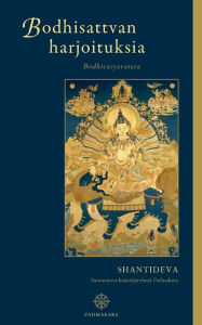 Title: Bodhisattvan harjoituksia: Bodhicaryavatara, Author: Shantideva