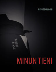 Title: Minun tieni, Author: Risto Tenhunen
