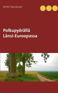 Title: Polkupyörällä Länsi-Euroopassa, Author: Pertti Palviainen