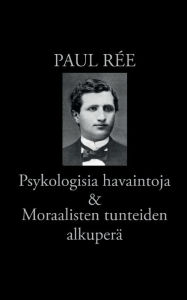 Title: Psykologisia havaintoja & Moraalisten tunteiden alkuperä, Author: Paul Rïe