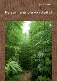 Title: Keisarilla ei ole vaatteita!, Author: Jack Herer