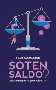 Title: Soten saldo?: Uudistuksen plussat ja miinukset, Author: Silvo Kaasalainen