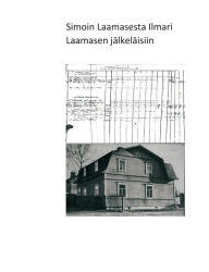 Title: Simon Laamaisesta Ilmari Laamasen jälkeläisiin, Author: Simo Karlsson