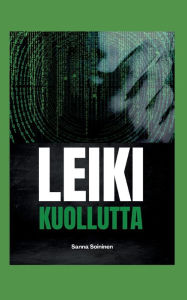 Title: Leiki kuollutta, Author: Sanna Soininen
