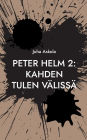 Peter Helm 2: Kahden tulen vï¿½lissï¿½