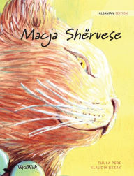 Title: Macja Shëruese: Albanian Edition of The Healer Cat, Author: Tuula Pere