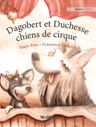 Title: Dagobert et Duchesse, chiens de cirque: French Edition of 