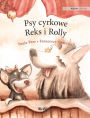Psy cyrkowe Reks i Rolly: Polish Edition of 