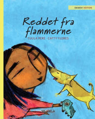Title: Reddet fra flammerne: Danish Edition of Saved from the Flames, Author: Tuula Pere