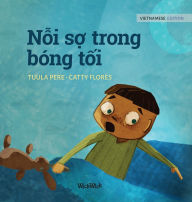 Title: Nỗi sợ trong bï¿½ng tối: Vietnamese Edition of Dread in the Dark, Author: Tuula Pere