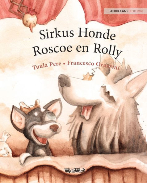 Sirkus Honde Roscoe en Rolly: Afrikaans Edition of "Circus Dogs and Rolly"