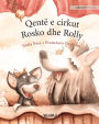 Qentë e cirkut Rosko dhe Rolly: Albanian Edition of 