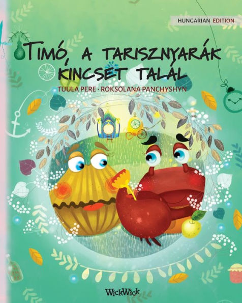 Timó, a tarisznyarák kincset talál: Hungarian Edition of "Colin the Crab Finds Treasure"