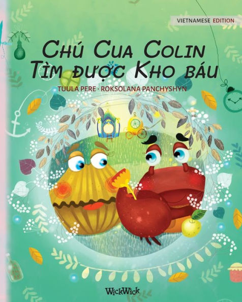 Chú Cua Colin Tìm du?c Kho báu: Vietnamese Edition of "Colin the Crab Finds a Treasure"