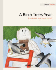 Title: A Birch Tree's Year, Author: Tuula Pere