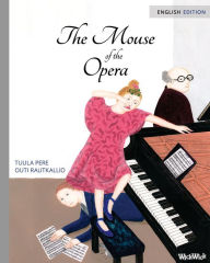 Title: The Mouse of the Opera, Author: Tuula Pere