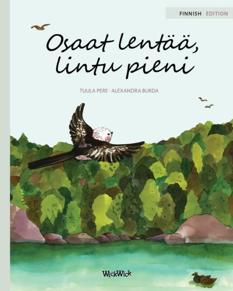 Osaat lentää, lintu pieni: Finnish Edition of 