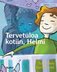 Title: Tervetuloa kotiin, Helmi: Finnish Edition of Welcome Home, Pearl, Author: Tuula Pere