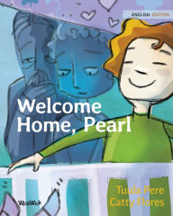 Title: Welcome Home, Pearl, Author: Tuula Pere