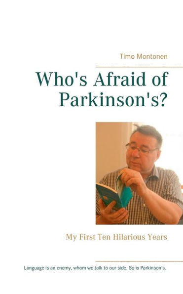 Who's Afraid of Parkinson's?: My First Ten Hilarious Years