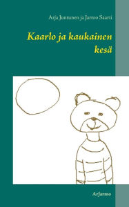 Title: Kaarlo ja kaukainen kesä, Author: Arja Juntunen