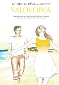 Title: Valovoima, Author: Katriina Kivimïki-Luukkonen