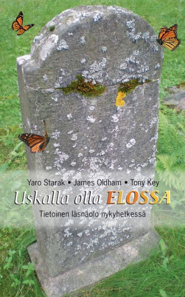 Uskalla olla elossa: Tietoinen läsnäolo nykyhetkessä