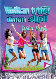Title: Kotkan tyttöi ilman siipii, Author: Jaana Aalto