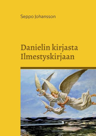 Title: Danielin kirjasta Ilmestyskirjaan, Author: Seppo Johansson
