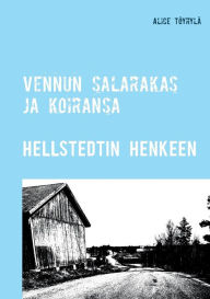 Title: Vennun salarakas ja koiransa: Hellstedtin henkeen, Author: Alice Tïyrylï