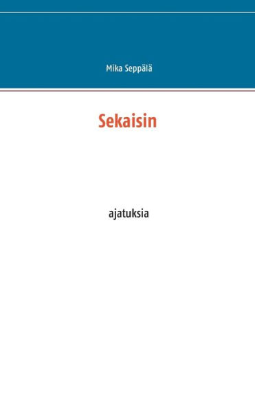Sekaisin: ajatuksia