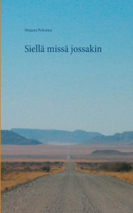 Title: Siellä missä jossakin, Author: Mirjami Pelkonen