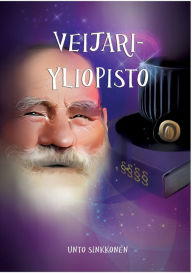 Title: Veijariyliopisto: Veijariyliopiston kourissa ja politiikan myrskyissä, Author: Unto Sinkkonen