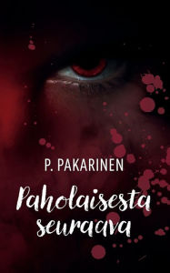 Title: Paholaisesta seuraava, Author: P Pakarinen