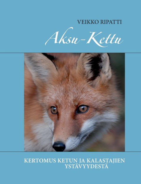Aksu-kettu: Kertomus ketun ja kalastajien ystävyydestä
