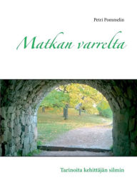 Title: Matkan varrelta: Tarinoita kehittäjän silmin, Author: Petri Pommelin