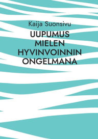 Title: Uupumus mielen hyvinvoinnin ongelmana, Author: Kaija Suonsivu