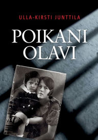 Title: Poikani Olavi, Author: Ulla-Kirsti Junttila