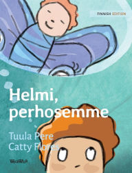 Title: Helmi, perhosemme: Finnish Edition of Pearl, Our Butterfly, Author: Tuula Pere